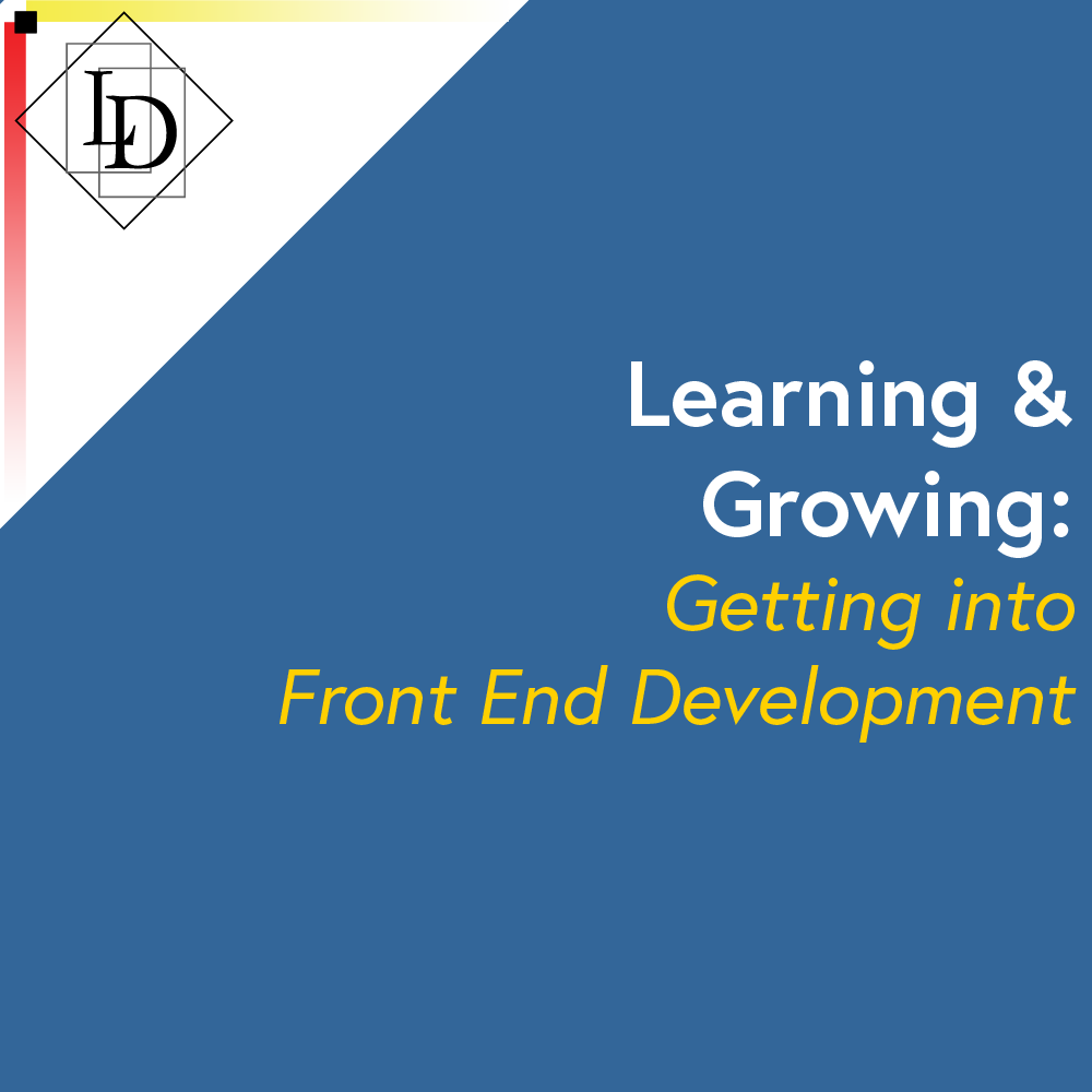 The thumbnail is a blue card with the title, "Learning & Growing: My Path to Front End Web Development", written on it. In the top left corner is the Logical Developments logo which is a diamond with the letters L and D inside of it. The letters are offset from each other vertically while also overlapping horizontally. The each sit inside of their own rectangle.