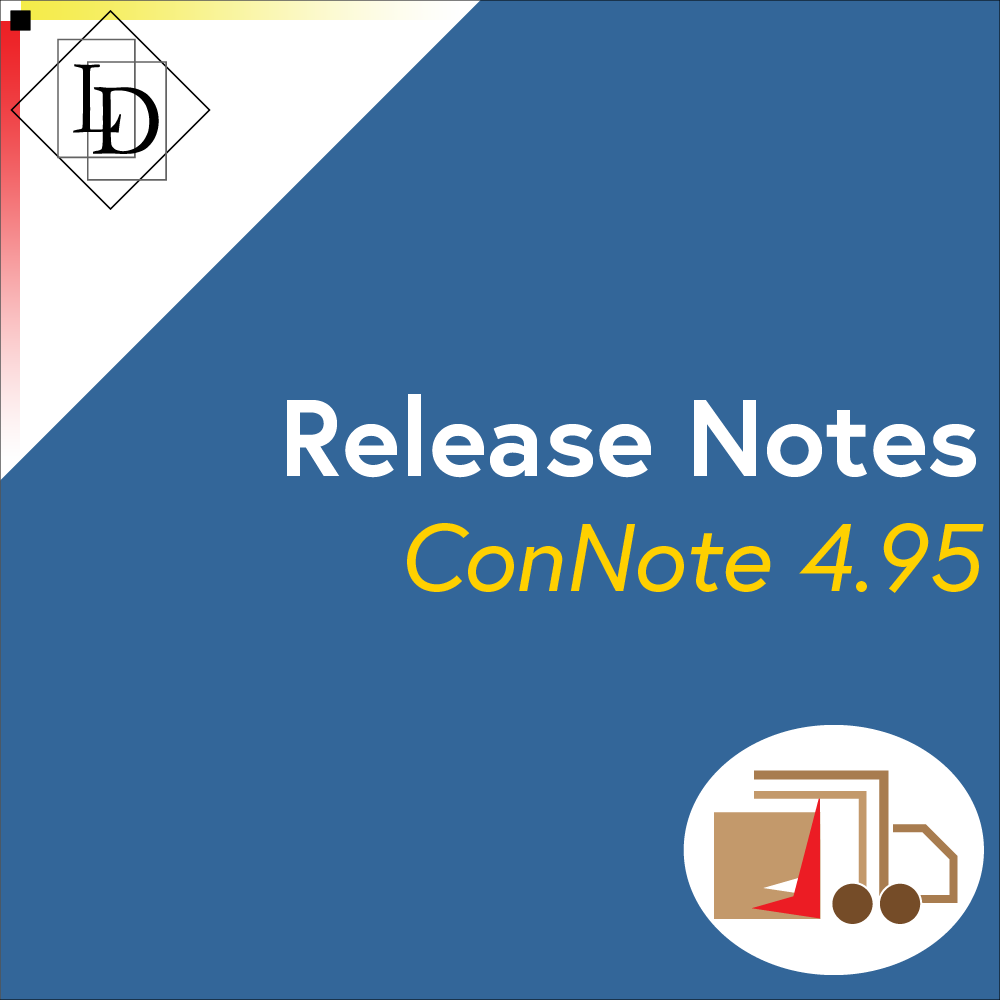 The thumbnail shows the title of the article, "Release Notes: ConNote 4.95", and has the Logical Developments logo in the top left corner, and the ConNote logo in the bottom right. The Logical Developments logo which is a diamond with the letters L and D inside of it. The letters are offset from each other vertically while also overlapping horizontally. The each sit inside of their own rectangle. The ConNote logo is the stylised outline of a box truck made to look like a check mark that resembles a luggage dolly. This sits in front of the truck's box. The logo sits inside a white oval.